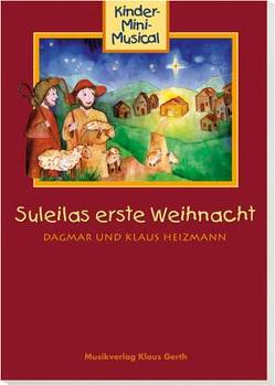 Suleilas erste Weihnacht – Liederheft von Heizmann,  Klaus, Heizmann-Leucke,  Dagmar