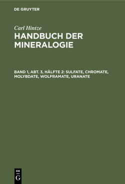 Carl Hintze: Handbuch der Mineralogie / Sulfate, Chromate, Molybdate, Wolframate, Uranate von Chudoba,  Karl F., Hintze,  Carl