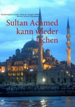 Sultan Achmed kann wieder lachen von Borchers,  Reinhard