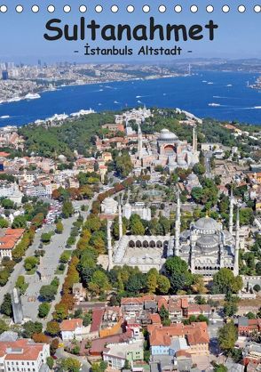Sultanahmet – Istanbuls Altstadt (Tischkalender 2019 DIN A5 hoch) von & Dilek Liepke,  Claus