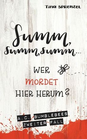 Summ, summ, summ, wer mordet hier herum? von Sprenzel,  Tina