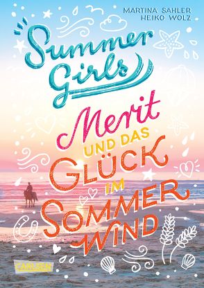 Summer Girls 3: Merit und das Glück im Sommerwind von Sahler,  Martina, Wolz,  Heiko