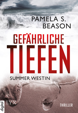 Summer Westin – Gefährliche Tiefen von Beason,  Pamela S., Betzenbichler,  Richard, Mrugalla,  Katrin