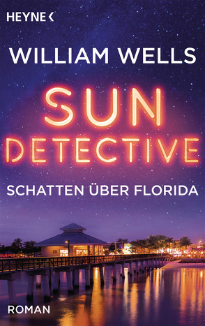 Sun Detective – Schatten über Florida von Mueller,  Wolfgang, Wells,  William