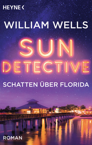 Sun Detective – Schatten über Florida von Mueller,  Wolfgang, Wells,  William