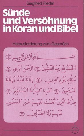 Sünde und Versöhnung in Koran und Bibel von Biallas,  Joachim, Riedel,  Siegfried