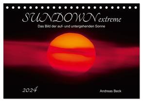 SUNDOWN EXTREME – Das Bild der auf- und untergehenden Sonne (Tischkalender 2024 DIN A5 quer), CALVENDO Monatskalender von Beck,  Andreas