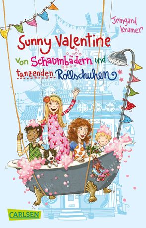 Sunny Valentine: Von Schaumbädern und tanzenden Rollschuhen von Dulleck,  Nina, Kramer,  Irmgard