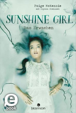 Sunshine Girl – Das Erwachen (Sunshine Girl 2) von Hummel,  Doris, McKenzie,  Paige, Sheinmel,  Alyssa