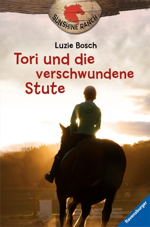 Sunshine Ranch 2: Tori und die verschwundene Stute von Bosch,  Luzie