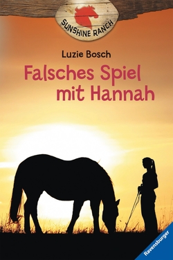 Sunshine Ranch 3: Falsches Spiel mit Hannah von Bosch,  Luzie