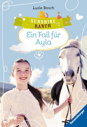 Sunshine Ranch 6:Ein Fall für Ayla von Bosch,  Luzie