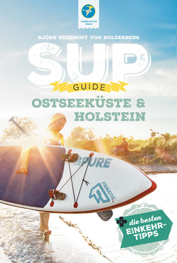 SUP-Guide Ostseeküste & Holstein von Nehrhoff von Holderberg,  Björn