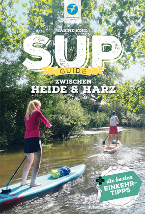SUP-Guide zwischen Harz & Heide von Kohl,  Sabine