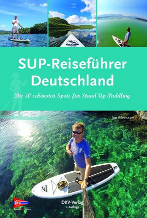 SUP-Reiseführer Deutschland von Meessen,  Jan