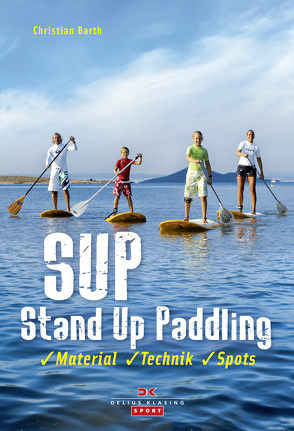 SUP – Stand Up Paddling von Barth,  Christian