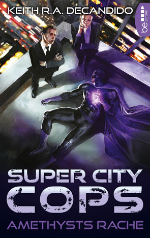 Super City Cops – Amethysts Rache von DeCandido,  Keith R.A., Taggeselle,  André