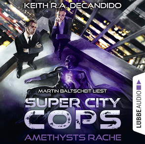 Super City Cops – Folge 01 von Baltscheit,  Martin, DeCandido,  Keith R.A., Taggeselle,  André