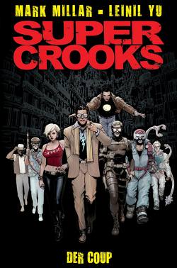 Super Crooks: Der Coup von Kronsbein,  Bernd, Millar,  Mark, Yu,  Leinil Francis