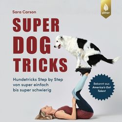 Super Dog Tricks von Carson,  Sara