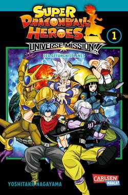 Super Dragon Ball Heroes Universe Mission 1 von Haubner,  Steffen, Nagayama,  Yoshitaka, Suzuki,  Cordelia