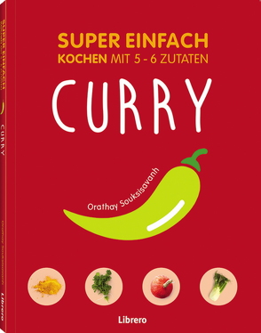 SUPER EINFACH – CURRYS von Souksisavanh,  Orathay