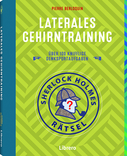 Sherlock Holmes Rätsel Laterales Gehirntraining von Berloquin,  Pierre