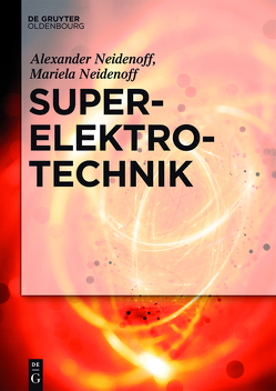 Super-Elektrotechnik von Neidenoff,  Alexander, Neidenoff,  Mariela