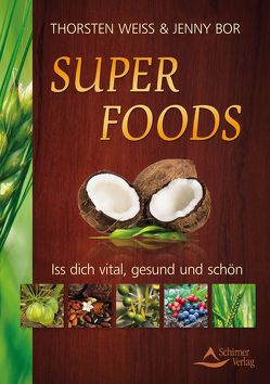 Super Foods von Bor,  Jenny, Weiss,  Thorsten