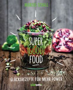 Super Good Food von Gantner,  Daniela, Schall,  Marcus