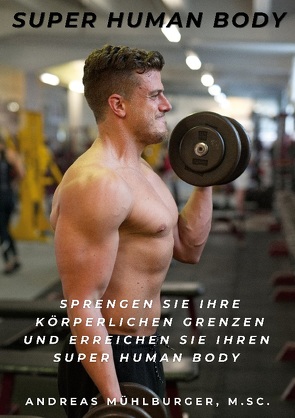 Super Human Body von Mühlburger,  Andreas