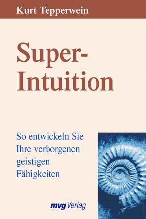 Super-Intuition von Tepperwein,  Kurt