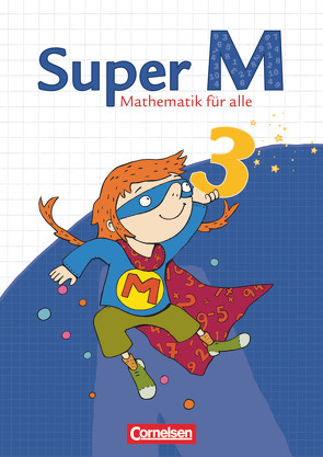 Super M – Mathematik für alle – Ausgabe Westliche Bundesländer (außer Bayern) – 2008 – 3. Schuljahr von Braun,  Ulrike, Heinze,  Klaus, Hütten,  Gudrun, Manten,  Ursula, Viseneber,  Gabriele