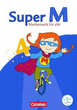 Super M – Mathematik für alle – Östliche Bundesländer und Berlin – 4. Schuljahr von Dietz,  Heidi, Egbers,  Bettina, Gratzki,  Matthia, Heinze,  Klaus, Hütten,  Gudrun, Manten,  Ursula