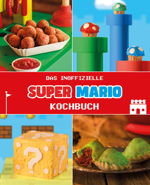 Super Mario: Das inoffizielle Kochbuch von Grimm,  Tom, Kasprzak,  Andreas, Toneguzzo,  Tobias