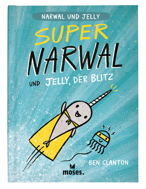 Super Narwal und Jelly, der Blitz von Clanton,  Ben