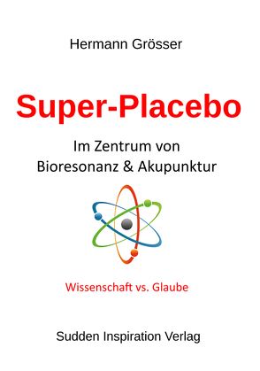 Super-Placebo von Grösser,  Hermann