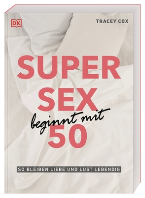 Super Sex beginnt mit 50 von Brams,  Regine, Cox,  Tracey