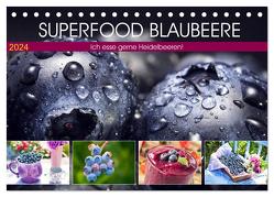 Superfood Blaubeere. Ich esse gerne Heidelbeeren! (Tischkalender 2024 DIN A5 quer), CALVENDO Monatskalender von Hurley,  Rose