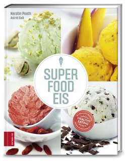 Superfood-Eis von Pooth,  Kerstin, Sass,  Astrid
