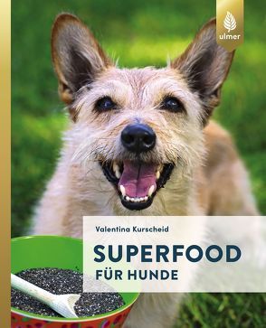 Superfood für Hunde von Kurscheid,  Valentina