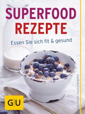 Superfood Rezepte von Bingemer,  Susanna, Gerlach,  Hans