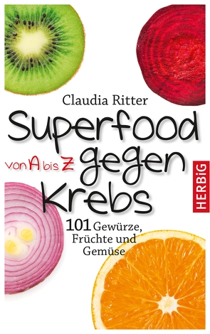 Superfood von A bis Z gegen Krebs von Ritter,  Claudia