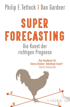 Superforecasting – Die Kunst der richtigen Prognose von Gardner,  Dan, Neubauer,  Jürgen, Tetlock,  Philip E.