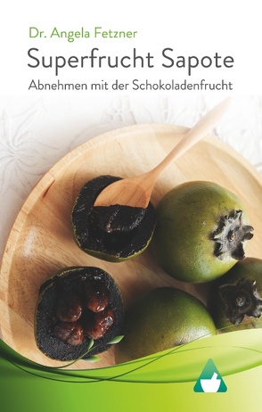Superfrucht Sapote von Fetzner,  Angela