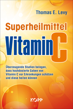 Superheilmittel Vitamin C von Levy,  Thomas E.