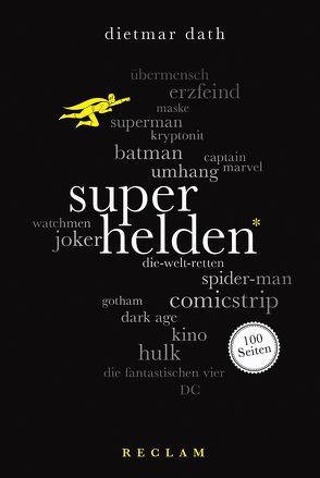 Superhelden. 100 Seiten von Dath,  Dietmar