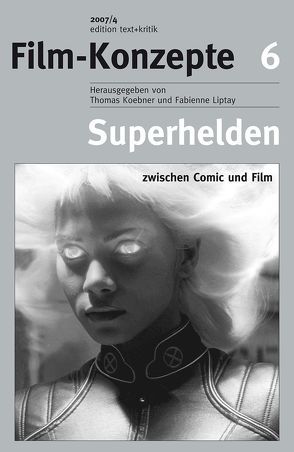 Superhelden zwischen Comic und Film von Friedrich,  Andreas, Koebner,  Thomas, Liptay,  Fabienne, Rauscher,  Andreas