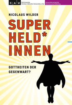 Superheld*innen – Gottheiten der Gegenwart? von Wilder,  Nicolaus