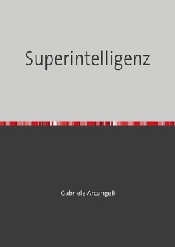 Superintelligenz von Arcangeli,  Gabriele